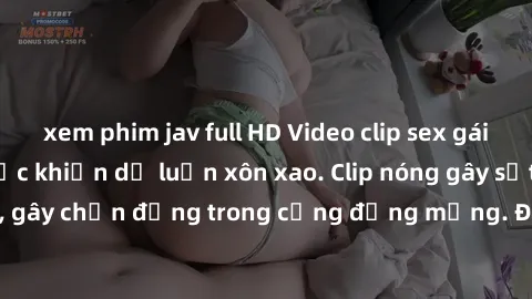 xem phim jav full HD Video clip sex gái Việt bị lộ: Sự việc khiến dư luận xôn xao. Clip nóng gây sốt trên mạng xã hội, gây chấn động trong cộng đồng mạng. Đây là cảnh quay đáng lên án và cần phải được