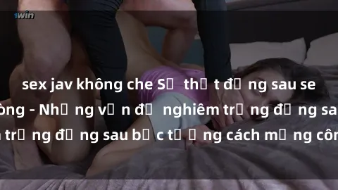 sex jav không che Sự thật đằng sau sex nhân viên văn phòng - Những vấn đề nghiêm trọng đằng sau bức tường cách mạng công nghệ