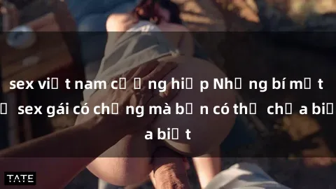 sex việt nam cưỡng hiếp Những bí mật về sex gái có chồng mà bạn có thể chưa biết