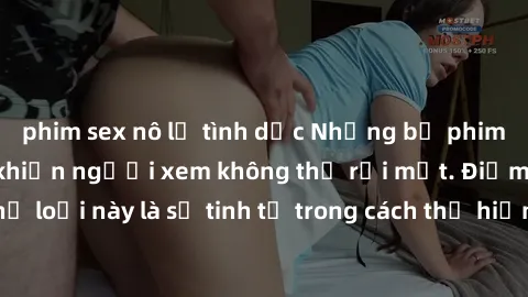 phim sex nô lệ tình dục Những bộ phim jav SM không che khiến người xem không thể rời mắt. Điểm nổi bật của thể loại này là sự tinh tế trong cách thể hiện cảm xúc và sự hấp dẫn của những cảnh quay.