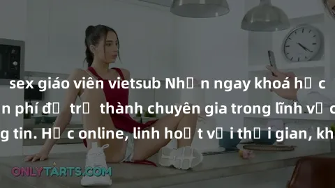 sex giáo viên vietsub Nhận ngay khoá học lập trình Java miễn phí để trở thành chuyên gia trong lĩnh vực công nghệ thông tin. Học online, linh hoạt với thời gian, không giới hạn địa điểm. Đăng ký ngay!