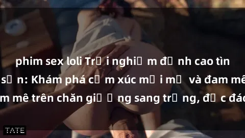 phim sex loli Trải nghiệm đỉnh cao tình yêu tại sex khách sạn: Khám phá cảm xúc mới mẻ và đam mê trên chăn giường sang trọng, độc đáo, không giới hạn.