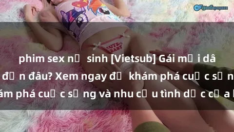 phim sex nữ sinh [Vietsub] Gái mại dâm châu Á hấp dẫn đến đâu? Xem ngay để khám phá cuộc sống và nhu cầu tình dục của họ!