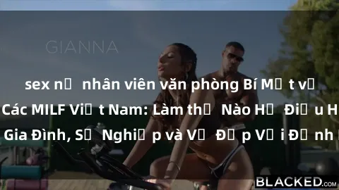 sex nữ nhân viên văn phòng Bí Mật về Cuộc Sống Của Các MILF Việt Nam: Làm thế Nào Họ Điều Hành Gia Đình, Sự Nghiệp và Vẻ Đẹp Với Định Hình Văn Hóa Đương Đại