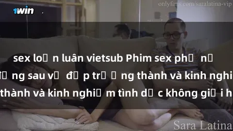 sex loạn luân vietsub Phim sex phụ nữ lớn tuổi: Sức hút đằng sau vẻ đẹp trưởng thành và kinh nghiệm tình dục không giới hạn