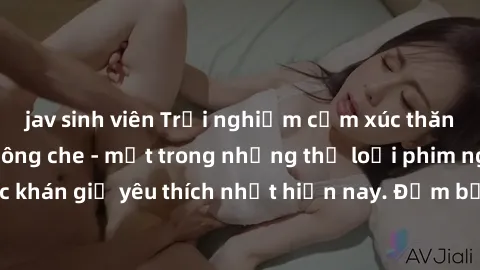 jav sinh viên Trải nghiệm cảm xúc thăng hoa với jav SM không che - một trong những thể loại phim người lớn được khán giả yêu thích nhất hiện nay. Đảm bảo đem lại sự hấp dẫn, kích thích tối đa cho ngườ
