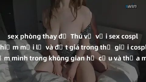 sex phòng thay đồ Thú vị với sex cosplay anime: Trải nghiệm mới lạ và đắt giá trong thế giới cosplay! Đắm mình trong không gian hư cấu và thỏa mãn niềm đam mê của bạn!