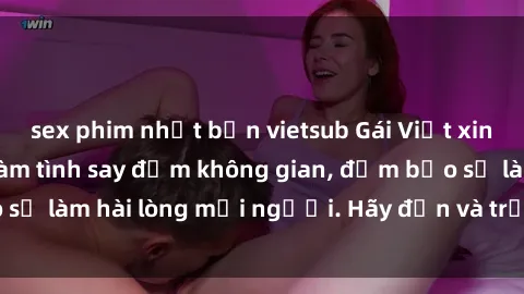 sex phim nhật bản vietsub Gái Việt xinh đẹp, nồng nàn làm tình say đắm không gian, đảm bảo sẽ làm hài lòng mọi người. Hãy đến và trải nghiệm ngay!